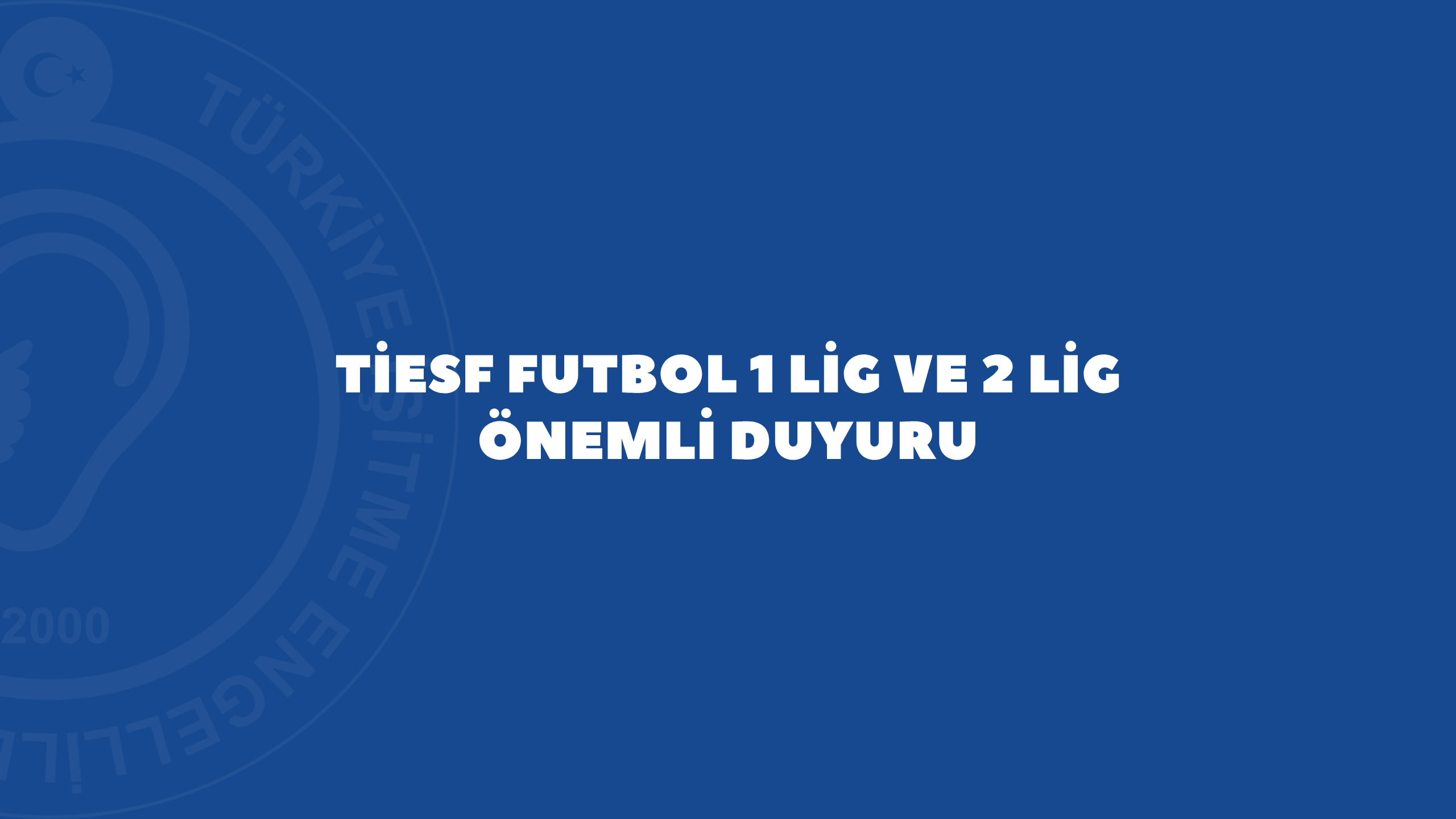 TİESF FUTBOL 1 LİG VE 2 LİG ÖNEMLİ DUYURU