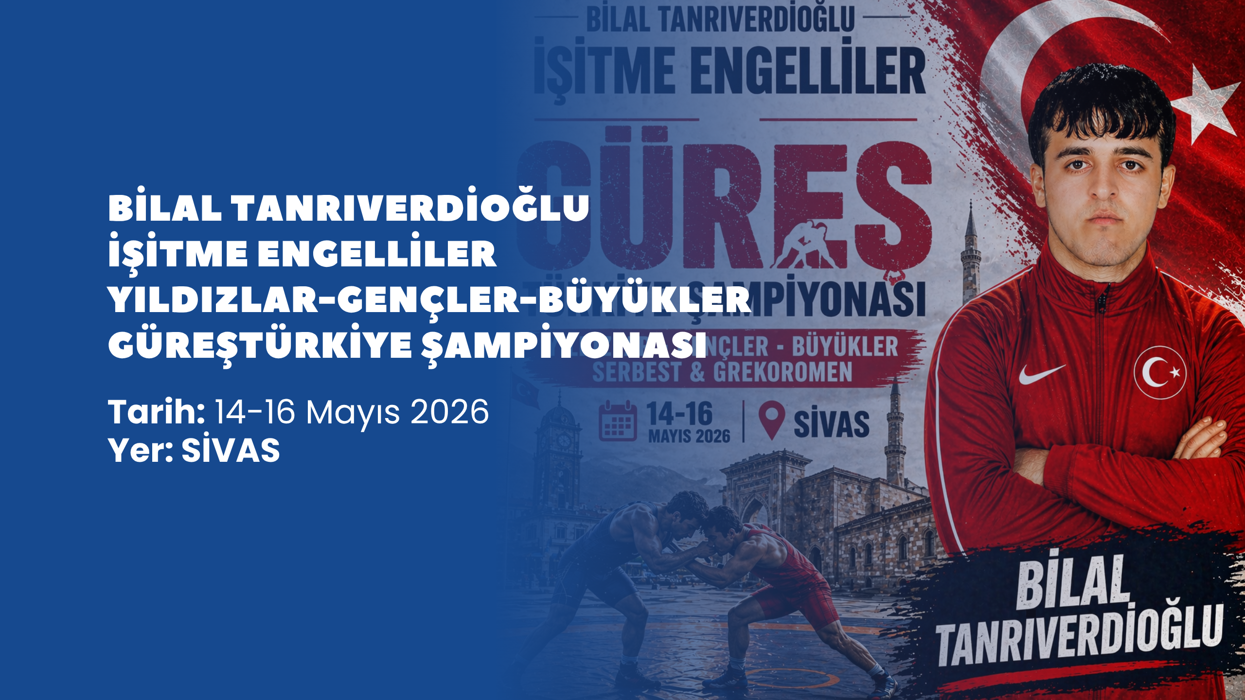 Bilal Tanrıverdioğlu İşitme Engelliler Yıldızlar-Gençler-Büyükler Serbest & Grekoromen Güreş Türkiye Şampiyonası