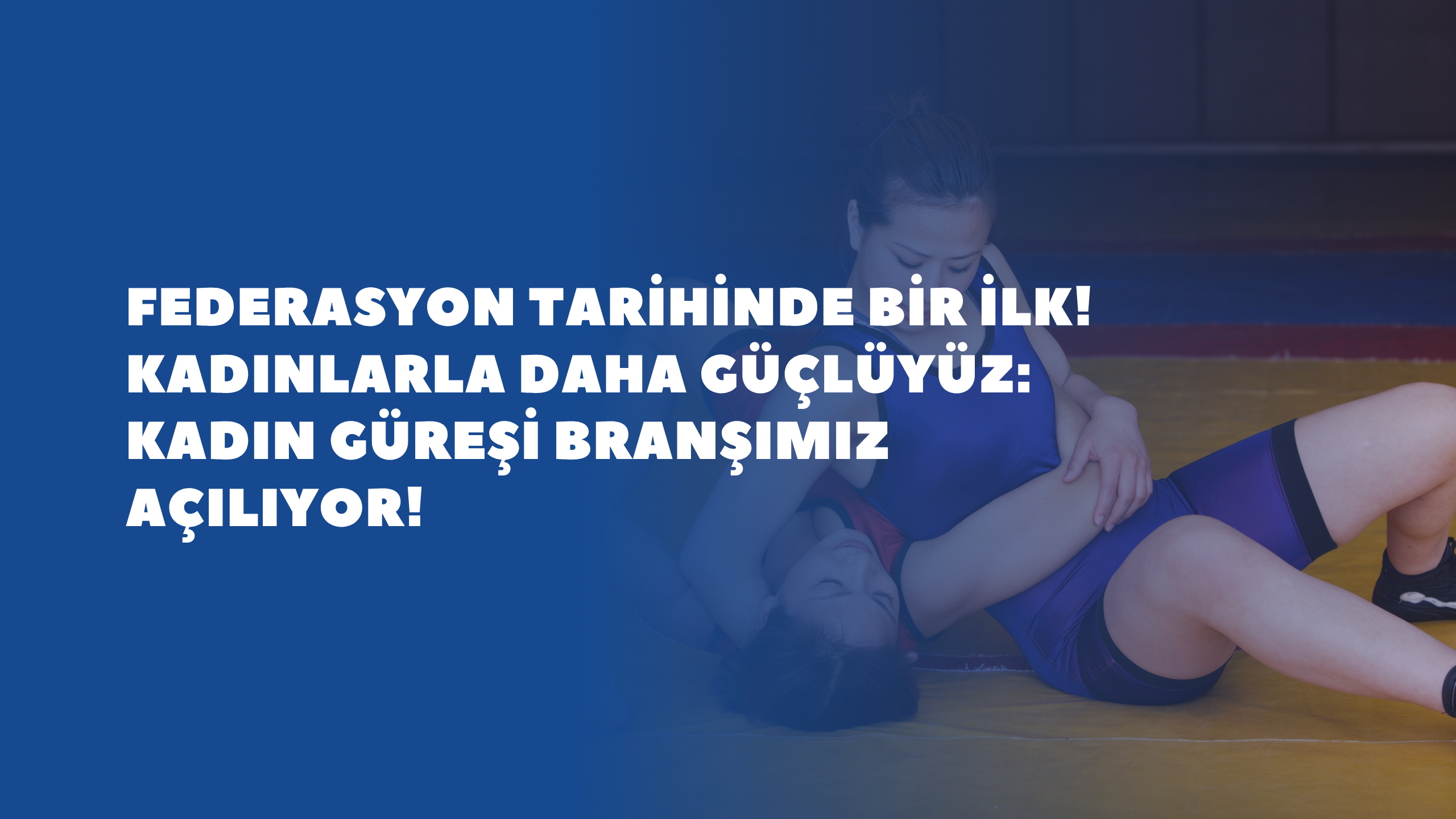 TİESF Kadın Güreşi Branşı Açılıyor!